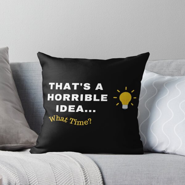 Item preview, That's a horrible idea what time? designed and sold by Mystichaze.