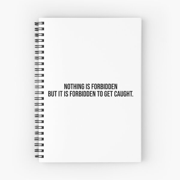 Item preview, Nothing is forbidden but it is forbidden to get caught. designed and sold by LiteraryQuotes.