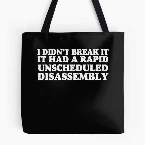 Item preview, I Didn’t Break It It Had A Rapid Unscheduled Disassembly Gift designed and sold by TMelonShop.