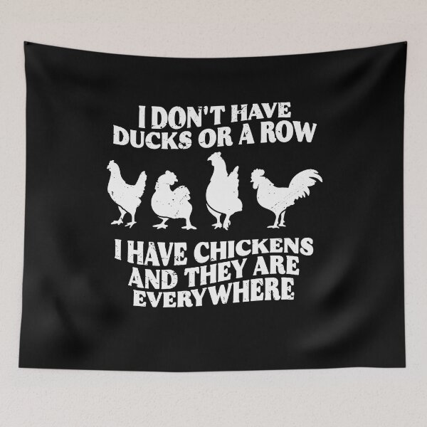 Item preview, I Dont Have Ducks Or A Row I Have Chicken They're Everywhere Gift designed and sold by TMelonShop.