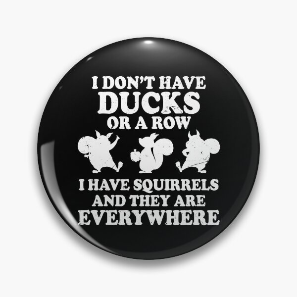 Artikelvorschau, Ich habe keine Enten oder eine Reihe, ich habe Eichhörnchen-Tier-Tier-Geschenk entworfen und verkauft von TMelonShop.