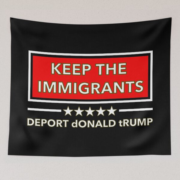 Item preview, KEEP THE IMMIGRANTS - DEPORT dONALD tRUMP designed and sold by Thelittlelord.