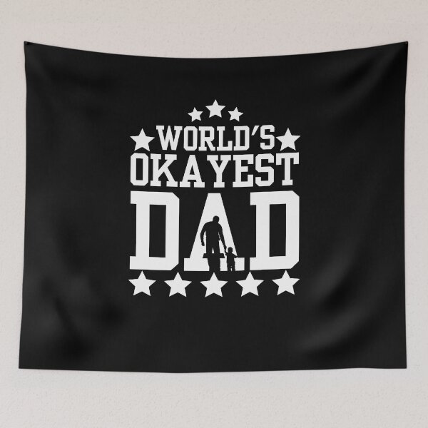 Item preview, Worlds Okayest Dad designed and sold by Affyboss6.