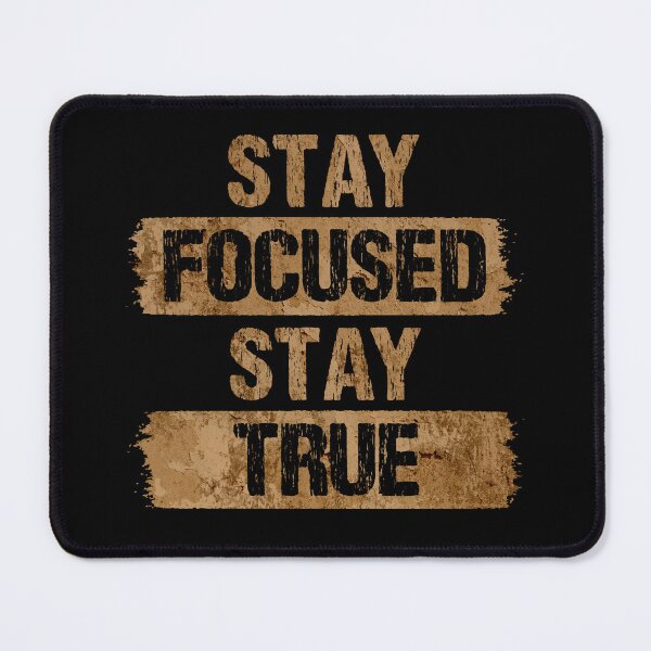 Item preview, Stay Focused Stay True designed and sold by Quoterasi.