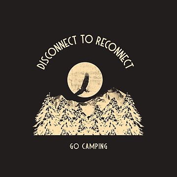 Artwork thumbnail, Disconnect to Reconnect Go Camping by 5849
