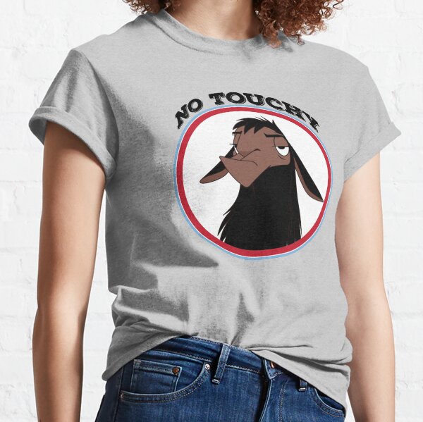 Kuzco NO TOUCHY sad llama emperor's new groove emperor david spade back off no touch funny gift Classic T-Shirt
