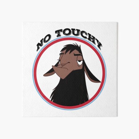 Kuzco NO TOUCHY sad llama emperor's new groove emperor david spade back off no touch funny gift Art Board Print
