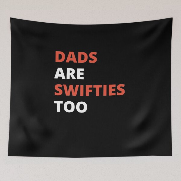 Item preview, dads are swifties too designed and sold by mu-art.