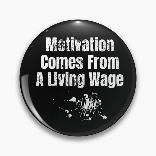 Item preview, Motivation Comes From A Living Wage White Text Modern Slogan Design designed and sold by EarthArtDesigns.