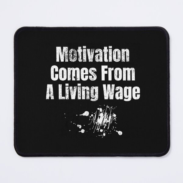 Item preview, Motivation Comes From A Living Wage White Text Modern Slogan Design designed and sold by EarthArtDesigns.