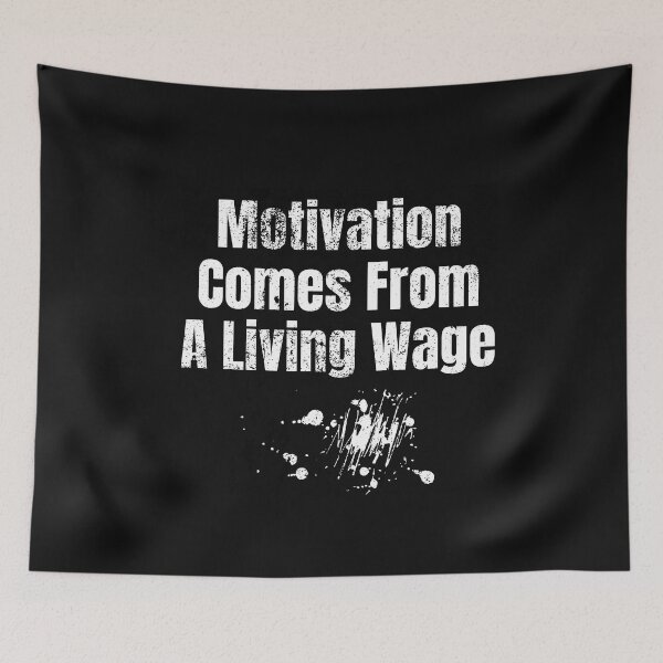 Item preview, Motivation Comes From A Living Wage White Text Modern Slogan Design designed and sold by EarthArtDesigns.