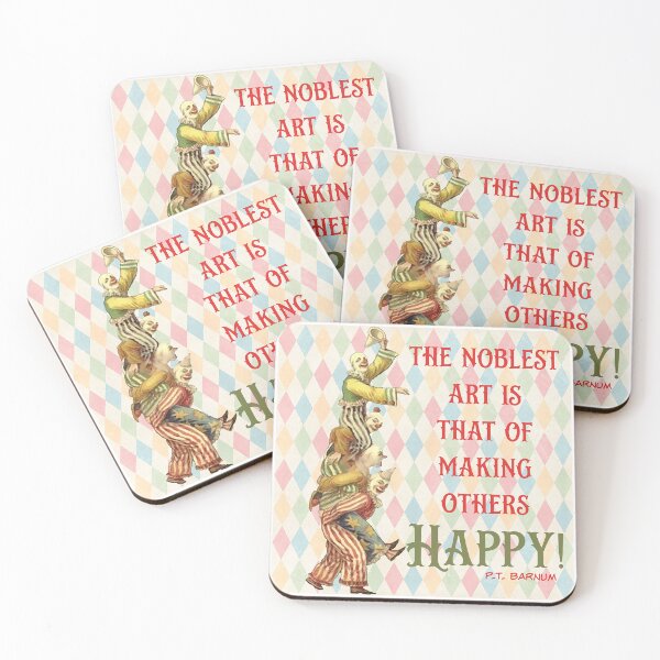 Item preview, The Noblest Art is That of Making Others Happy! - Circus Wisdom designed and sold by SSustainable.