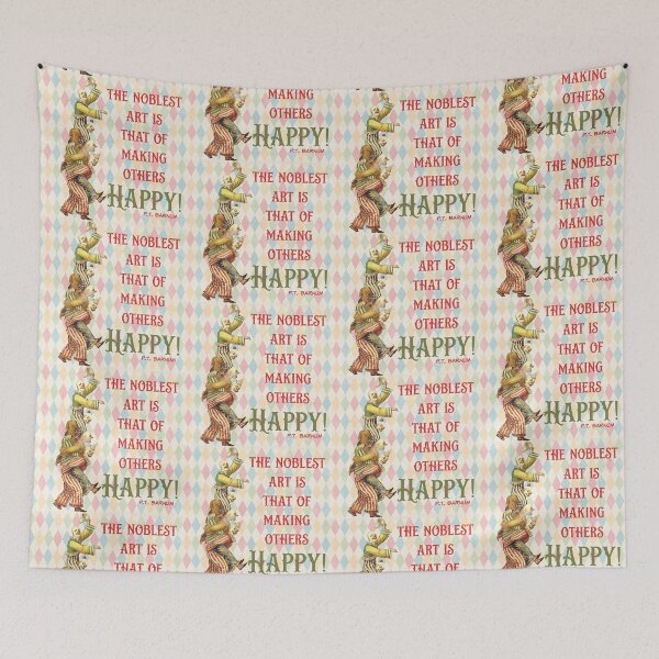 Item preview, The Noblest Art is That of Making Others Happy! - Circus Wisdom designed and sold by SSustainable.