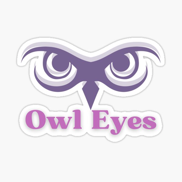 Imagine If Owl Eyes Better Known as Mom She Sees Everything Sticker