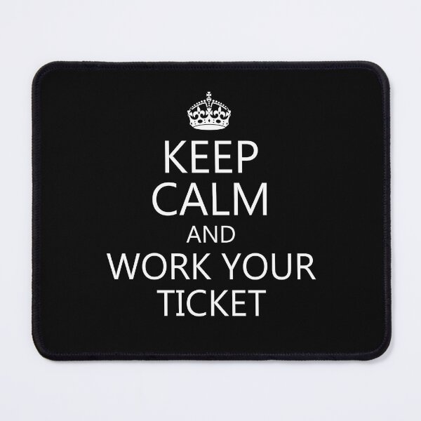 Item preview, Keep Calm and Work Your Ticket designed and sold by SeaStories88.