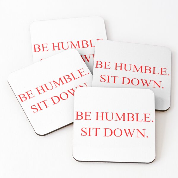 Item preview, BE HUMBLE, SIT DOWN designed and sold by imsinss.