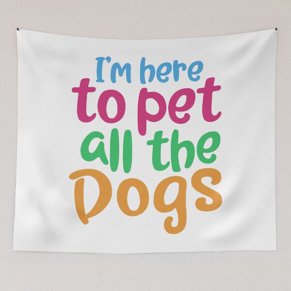 Item preview, I'm Here To Pet All The Dogs Rainbow designed and sold by 14thFloor.
