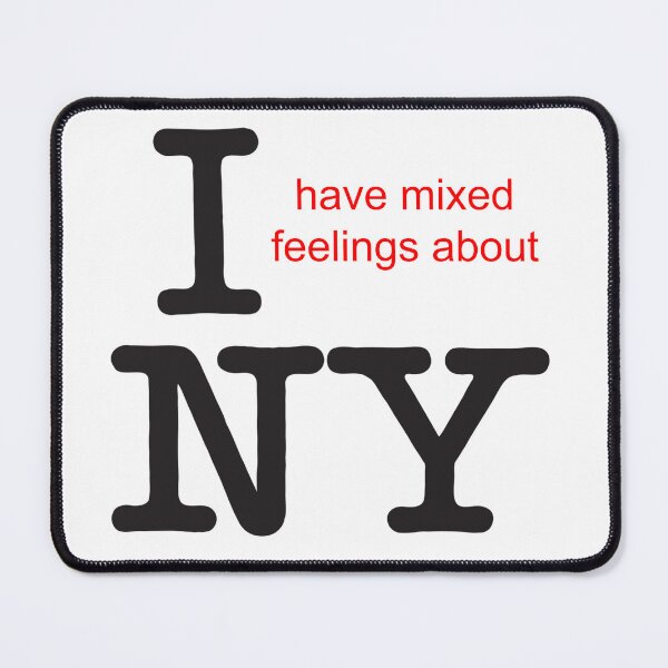 Item preview, i have mixed feelings about ny designed and sold by rizu100.