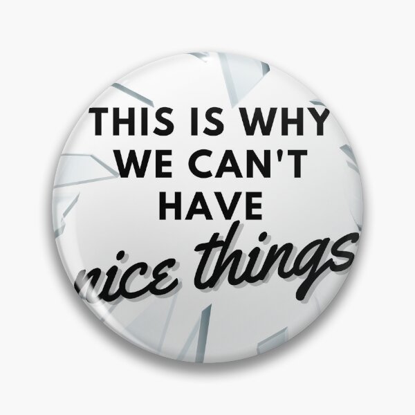 Item preview, this is why we can't have nice things designed and sold by amaturo.