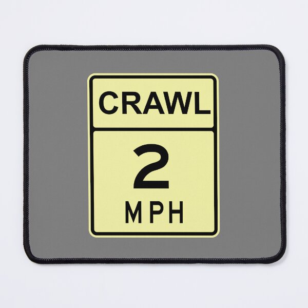 Item preview, Señal de tráfico "Crawl" de 2 MPH designed and sold by roselikething.