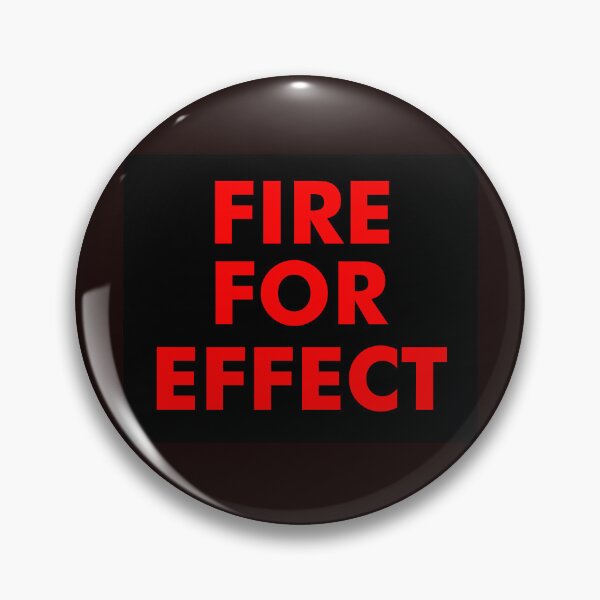 Item preview, Fire for Effect designed and sold by RBcostco7.