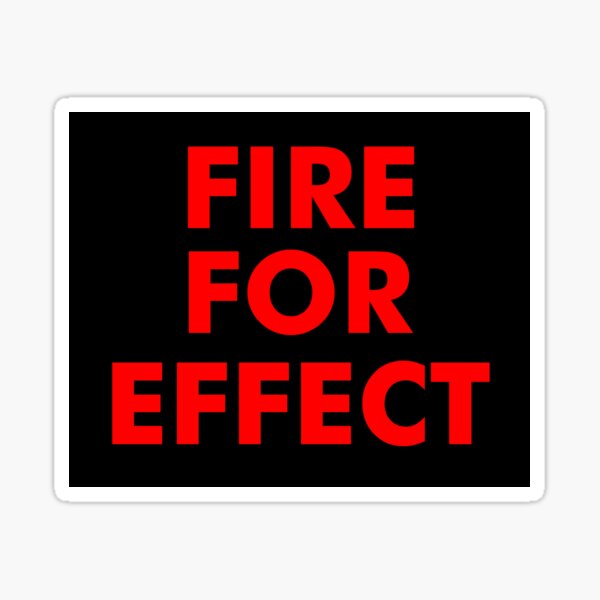 Item preview, Fire for Effect designed and sold by RBcostco7.