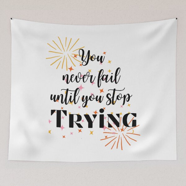 Item preview, You never fail until you stop trying designed and sold by NexCreation.