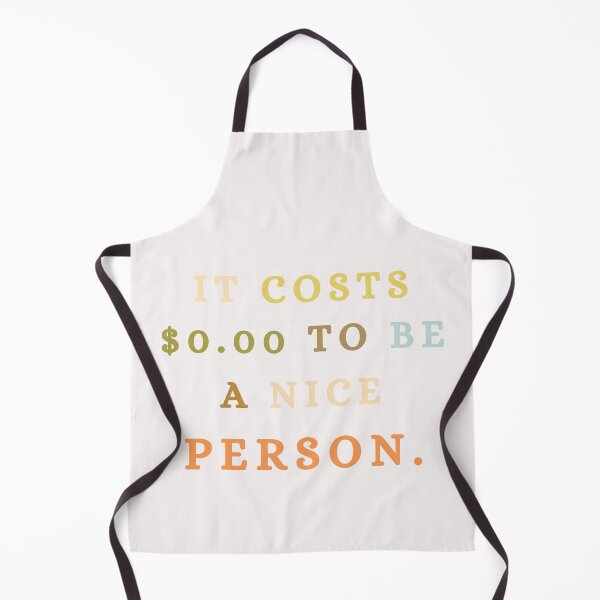 Item preview, It Costs 0.00 $ To Be A Nice Person / Quotes/ Trendy designed and sold by Alexa5454.