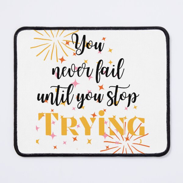 Item preview, You only fail when you stop trying designed and sold by NexCreation.