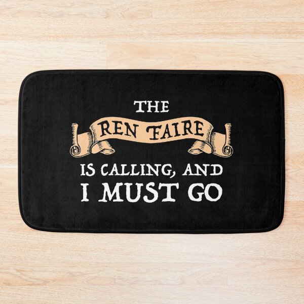 Item preview, The Ren Faire Is Calling And I Must Go designed and sold by Cat Lady Designs.