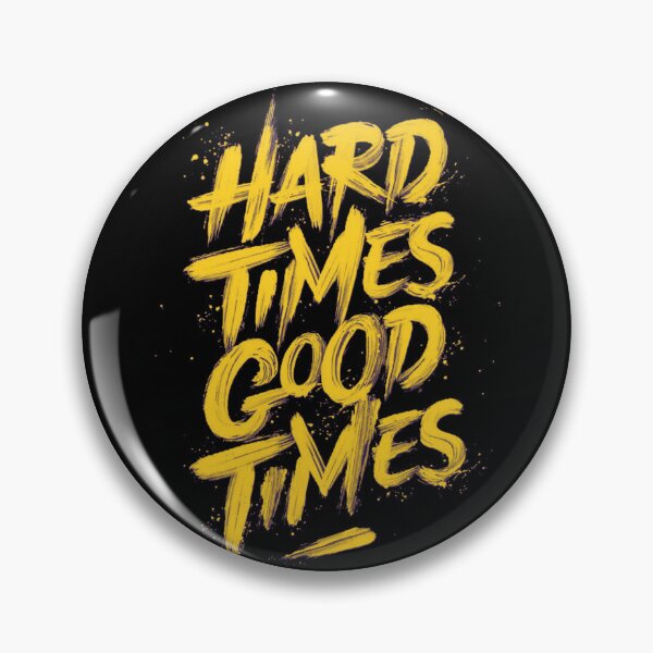 Item preview, Hard Times good times designed and sold by Sanooshop.