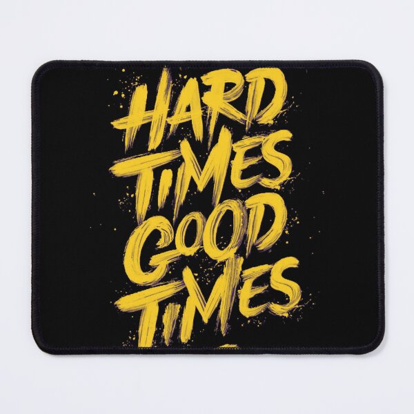 Item preview, Hard Times good times designed and sold by Sanooshop.