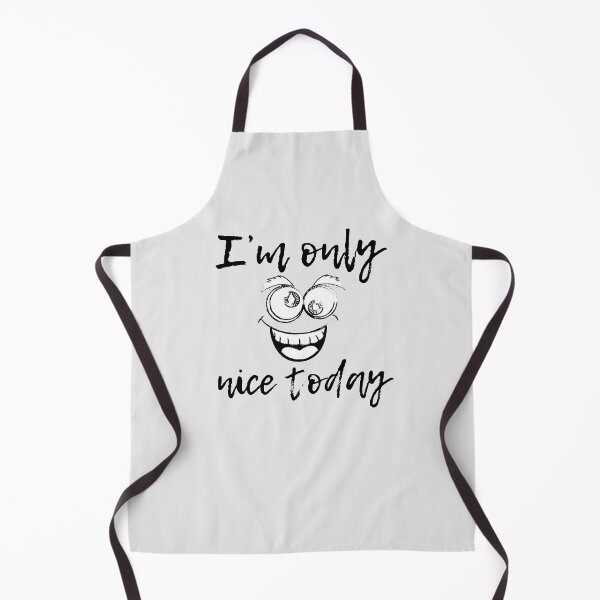 Item preview, i m only nice today designed and sold by ART-SUNRISE.