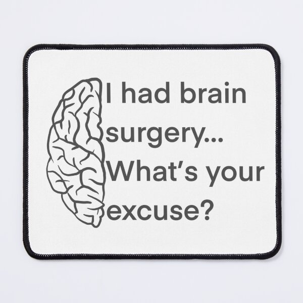 Item preview, I HAD BRAIN SURGERY designed and sold by noelle20.