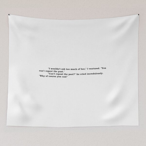 Item preview, The Great Gatsby quote "Can't repeat the past?" designed and sold by House of Leaves & others.