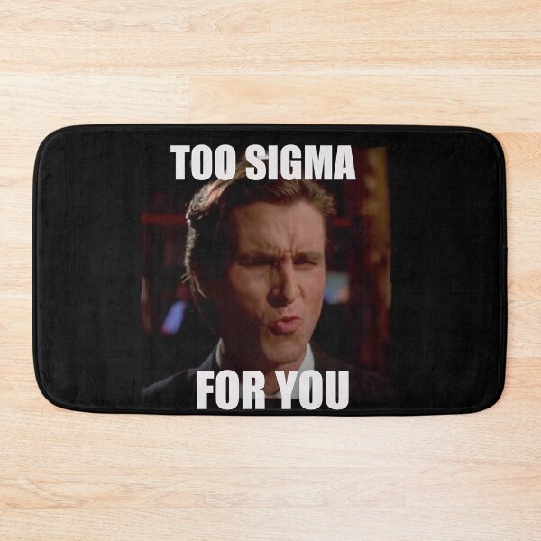 Item preview, Too Sigma Meme designed and sold by Gage Mitchener.