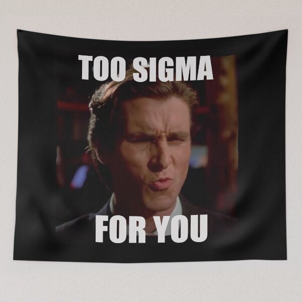 Item preview, Too Sigma Meme designed and sold by Gage Mitchener.