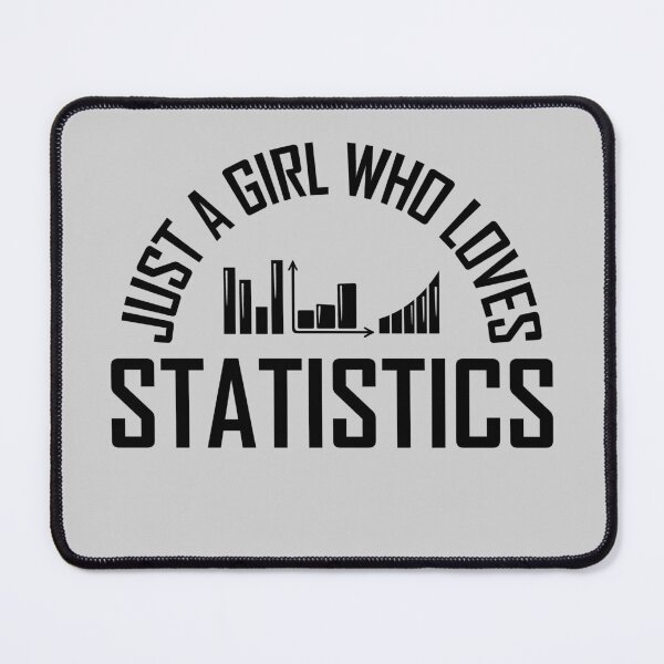 Item preview, Just a Girl Who Loves Statistics designed and sold by Chubuter.