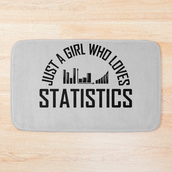 Item preview, Just a Girl Who Loves Statistics designed and sold by Chubuter.