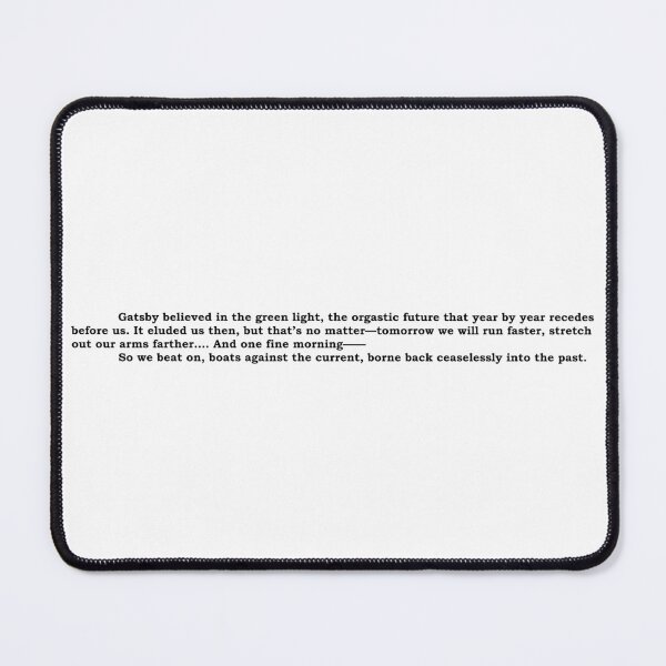 Item preview, The Great Gatsby quote "Borne back ceaselessly into the past" designed and sold by House of Leaves & others.