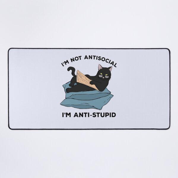 Item preview, I'm not antisocial I'm anti-stupid funny cat designed and sold by Acim0.