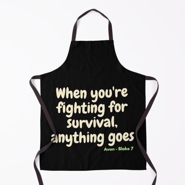 Item preview, when you're fighting for survival, anything goes designed and sold by TheScruffyGoose.