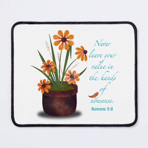 Item preview, Never Leave Your Value in the Hands of Nonsense - Romans 5:8 designed and sold by DelightfulLight.