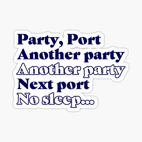 Party, Port, No Sleep | Gay Cruise Sticker