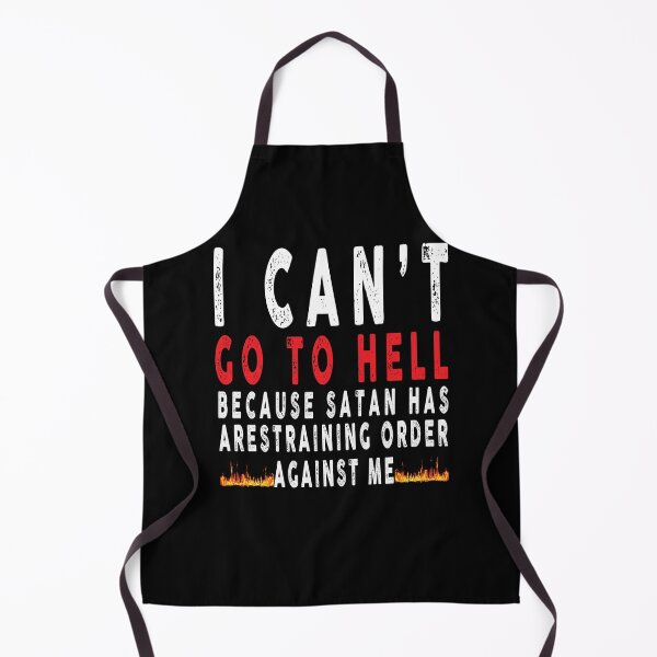 Item preview, i can't go to hell satan has a restraining order against me designed and sold by ArtVibeDesign.