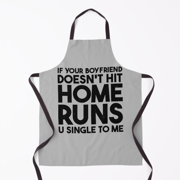 Item preview, If your boyfriend doesn't hit home runs - Baseball designed and sold by brindled.