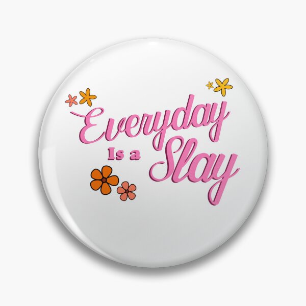 Item preview, Everyday Is A Slay designed and sold by DLamb77.