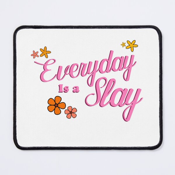 Item preview, Everyday Is A Slay designed and sold by DLamb77.