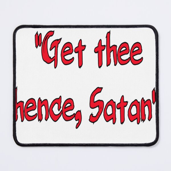 Item preview,  Get thee hence, Satan:  designed and sold by AnimeAlliance.