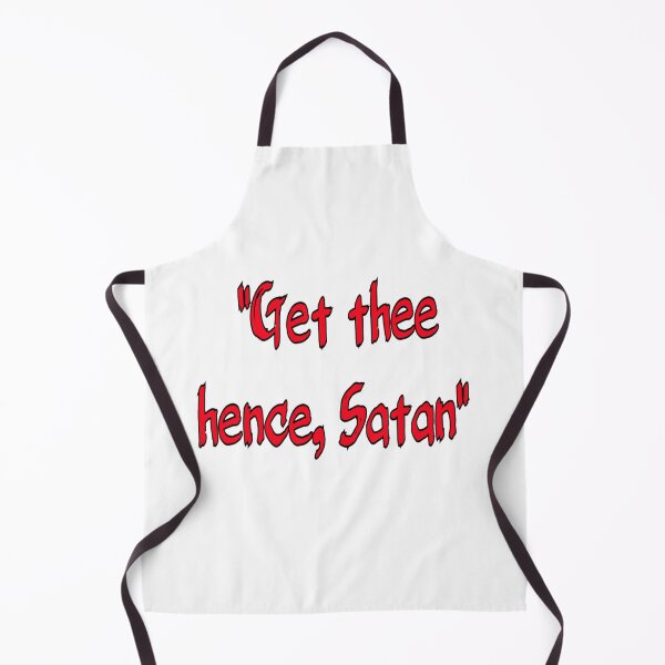 Item preview, Get thee hence, Satan: designed and sold by AnimeAlliance.